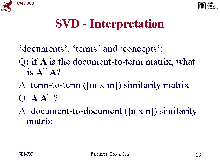 CMU SCS SVD - Interpretation ‘documents’, ‘terms’ and ‘concepts’: Q: if A is the