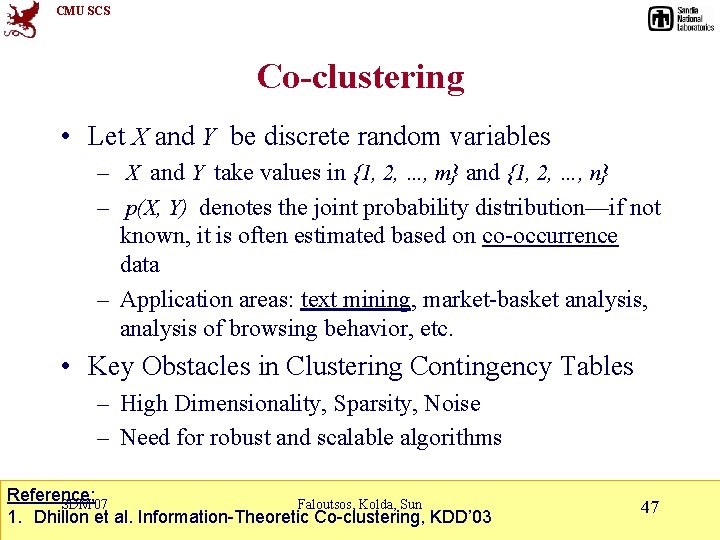 CMU SCS Co-clustering • Let X and Y be discrete random variables – X