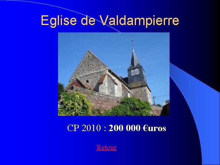 Eglise de Valdampierre CP 2010 : 200 000 €uros Retour 