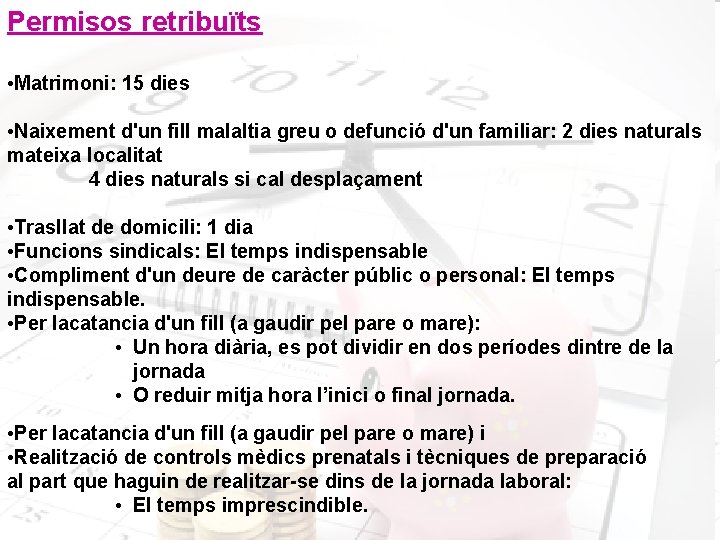 Permisos retribuïts • Matrimoni: 15 dies • Naixement d'un fill malaltia greu o defunció