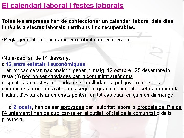 El calendari laboral i festes laborals Totes les empreses han de confeccionar un calendari