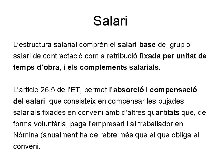 Salari L’estructura salarial comprèn el salari base del grup o salari de contractació com