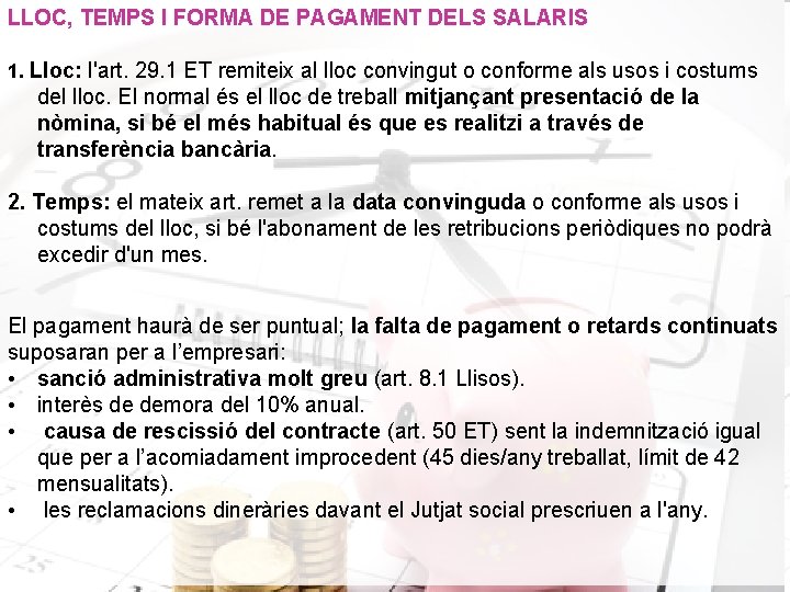 LLOC, TEMPS I FORMA DE PAGAMENT DELS SALARIS 1. Lloc: l'art. 29. 1 ET