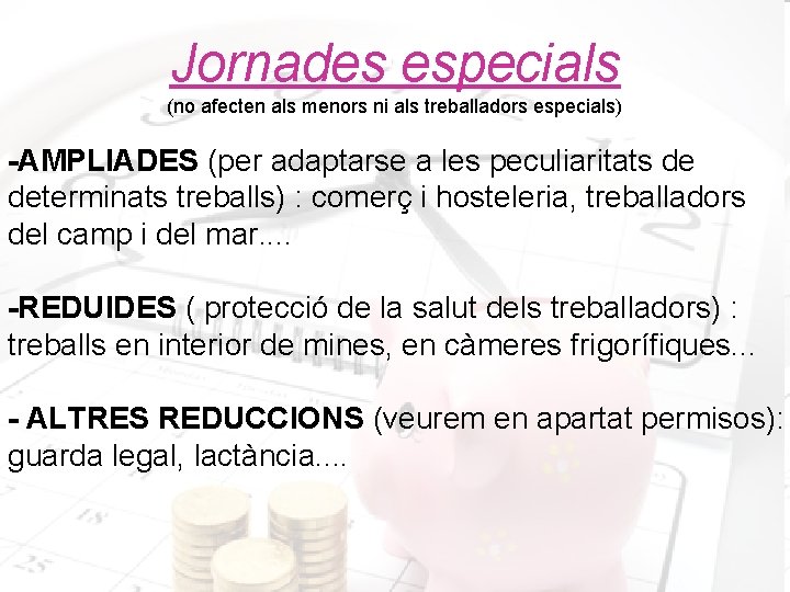 Jornades especials (no afecten als menors ni als treballadors especials) -AMPLIADES (per adaptarse a