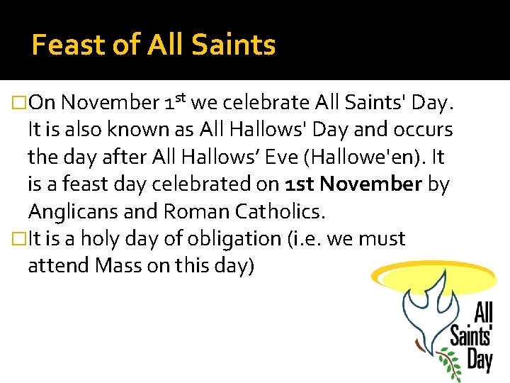 Feast of All Saints �On November 1 st we celebrate All Saints' Day. It