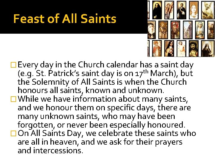 Feast of All Saints �Every day in the Church calendar has a saint day