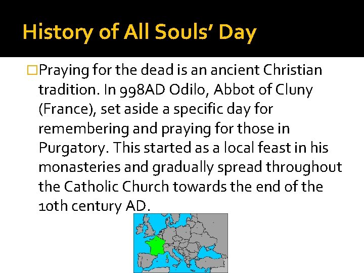 History of All Souls’ Day �Praying for the dead is an ancient Christian tradition.