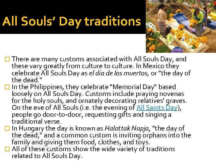 All Souls’ Day traditions � There are many customs associated with All Souls Day,