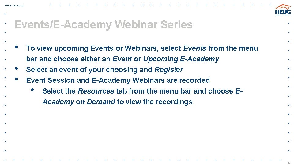 HEUG. Online 101 Events/E-Academy Webinar Series • • • To view upcoming Events or