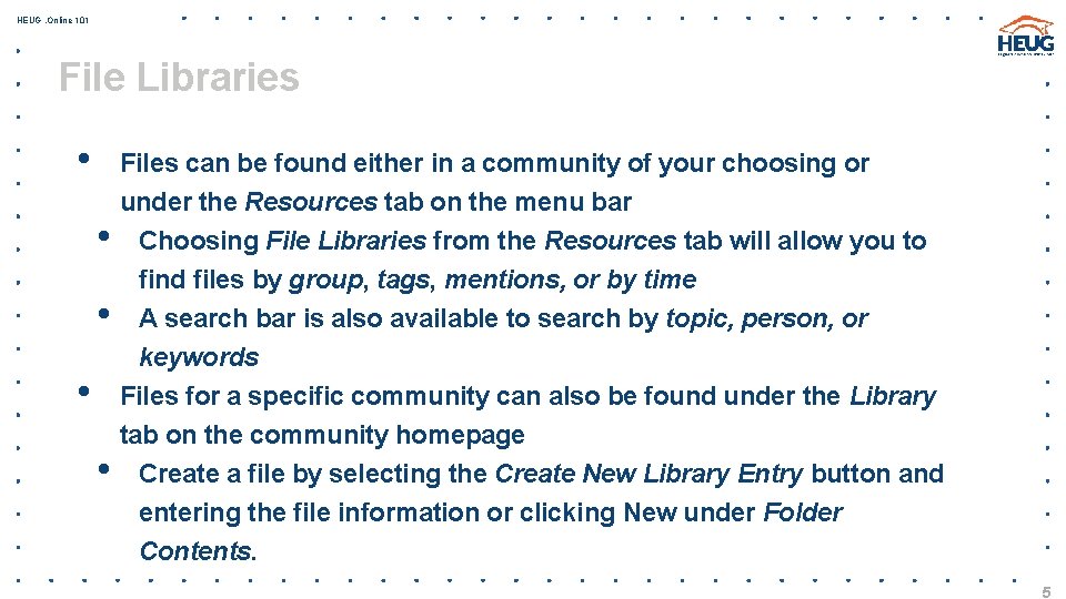 HEUG. Online 101 File Libraries • • • Files can be found either in