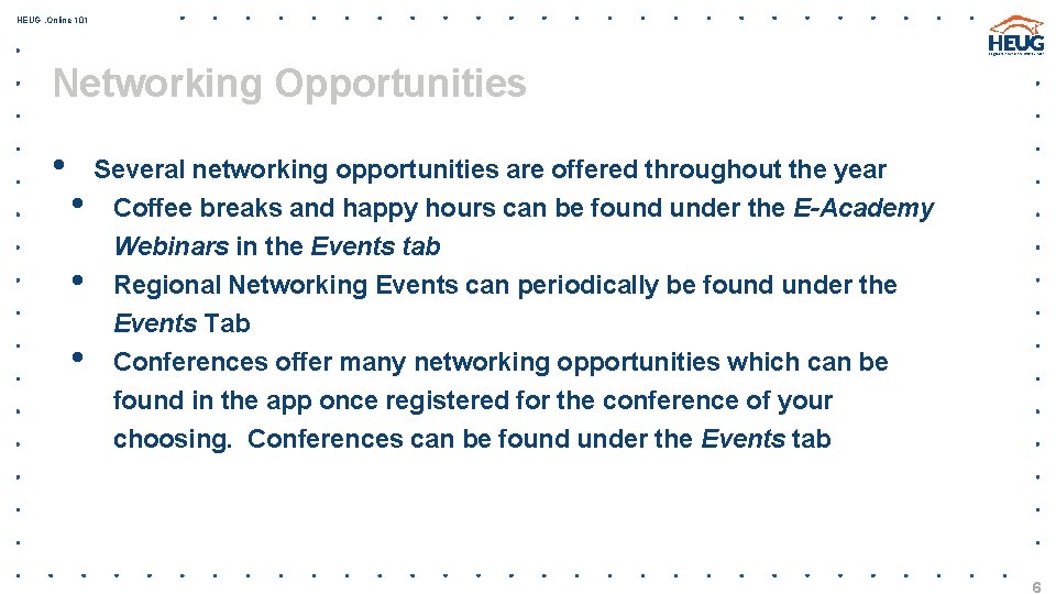 HEUG. Online 101 Networking Opportunities • • Several networking opportunities are offered throughout the