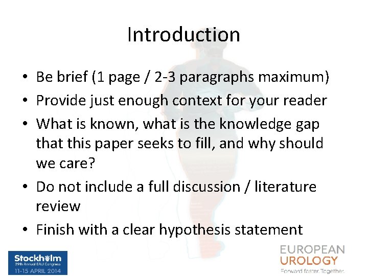 Introduction • Be brief (1 page / 2 -3 paragraphs maximum) • Provide just