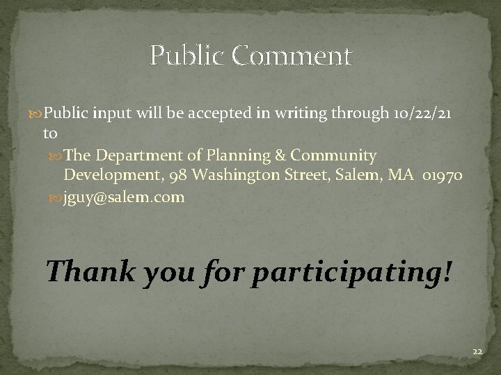 Public Comment Public input will be accepted in writing through 10/22/21 to The Department