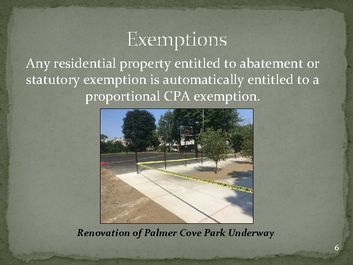 Exemptions Any residential property entitled to abatement or statutory exemption is automatically entitled to