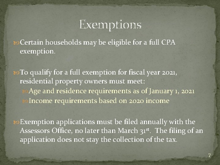 Exemptions Certain households may be eligible for a full CPA exemption. To qualify for