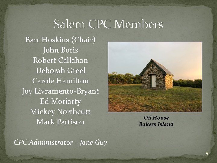 Salem CPC Members Bart Hoskins (Chair) John Boris Robert Callahan Deborah Greel Carole Hamilton