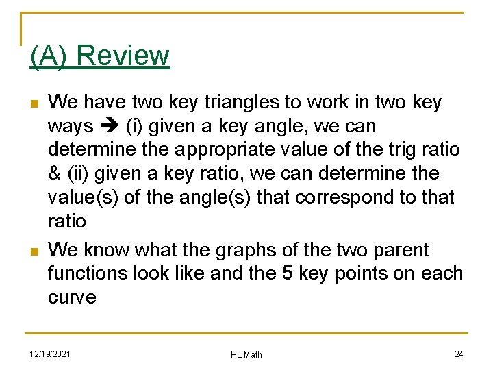 (A) Review n n We have two key triangles to work in two key