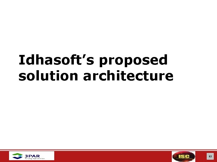 Idhasoft’s proposed solution architecture 12 