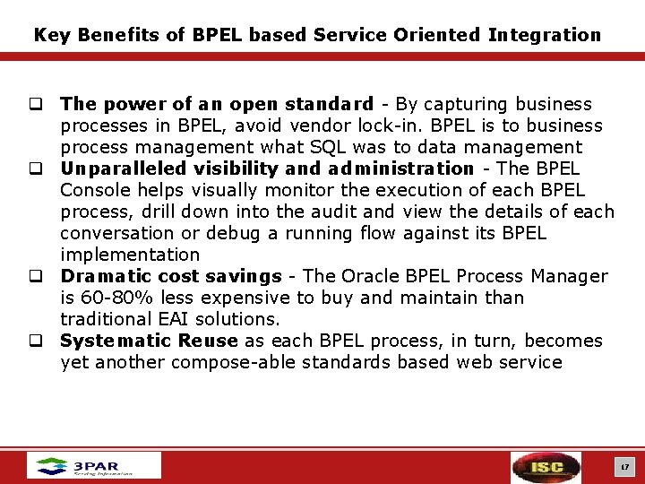 Key Benefits of BPEL based Service Oriented Integration q The power of an open