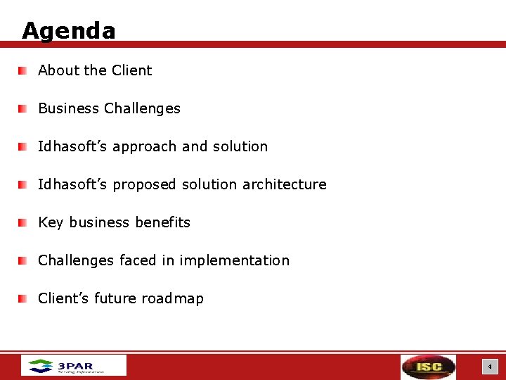 Agenda About the Client Business Challenges Idhasoft’s approach and solution Idhasoft’s proposed solution architecture