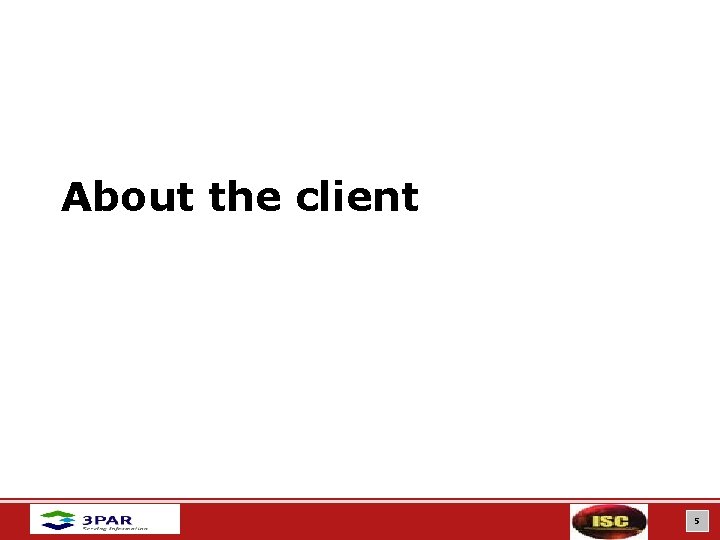 About the client 5 
