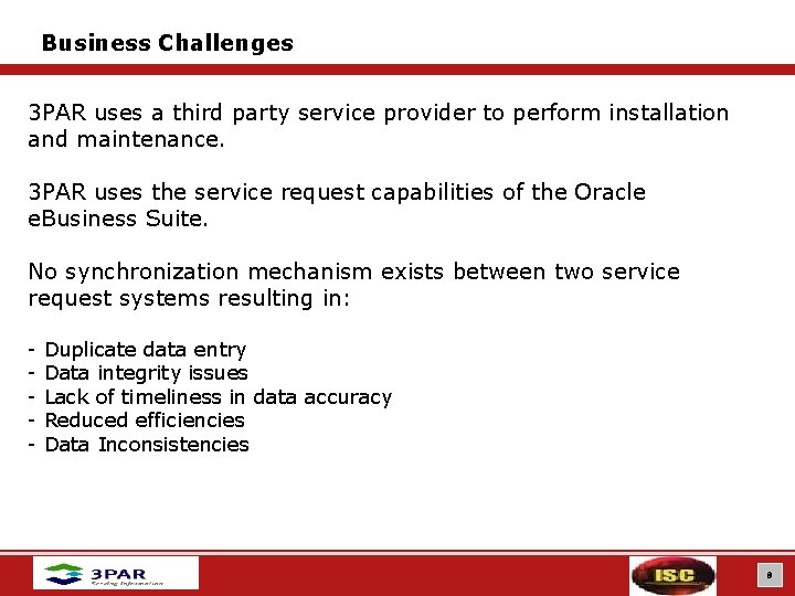 Business Challenges 3 PAR uses a third party service provider to perform installation and