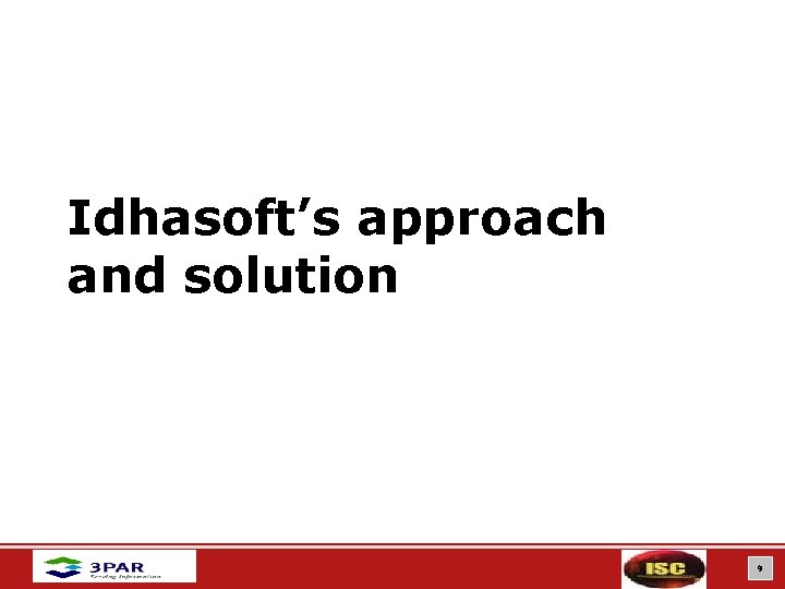 Idhasoft’s approach and solution 9 