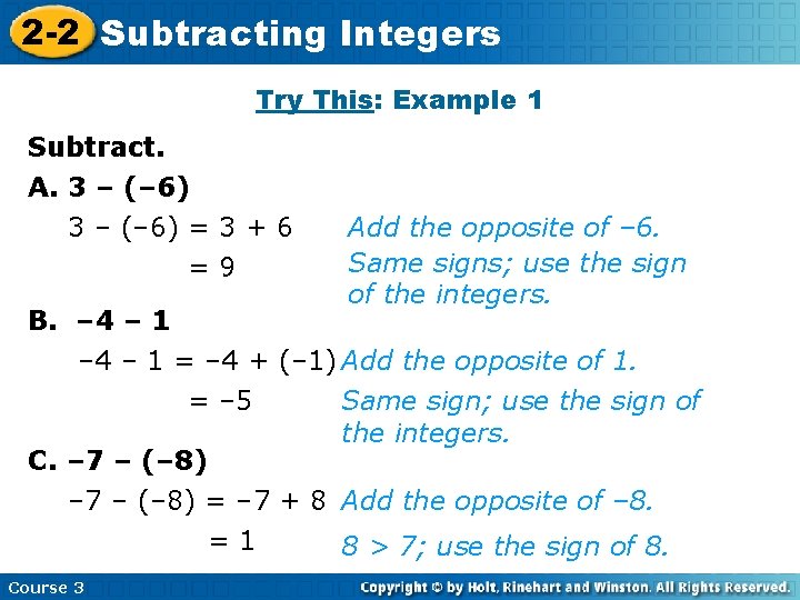 2 -2 Subtracting Integers Try This: Example 1 Subtract. A. 3 – (– 6)