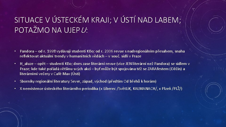 SITUACE V ÚSTECKÉM KRAJI; V ÚSTÍ NAD LABEM; POTAŽMO NA UJEPU: • Pandora –