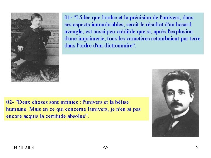 01 - "L'idée que l'ordre et la précision de l'univers, dans ses aspects innombrables,