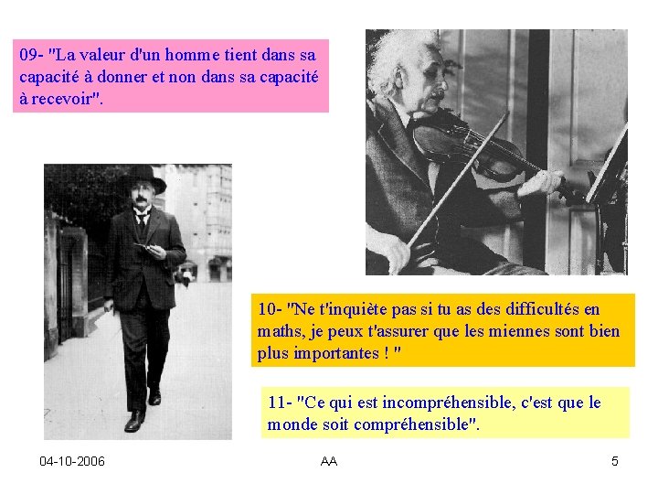 09 - "La valeur d'un homme tient dans sa capacité à donner et non