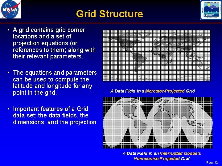 Grid Structure • A grid contains grid corner locations and a set of projection