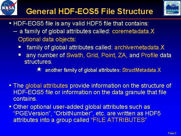 General HDF-EOS 5 File Structure • HDF EOS 5 file is any valid HDF