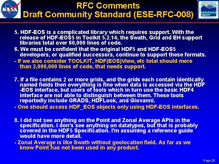 RFC Comments Draft Community Standard (ESE-RFC-008) 5. HDF-EOS is a complicated library which requires