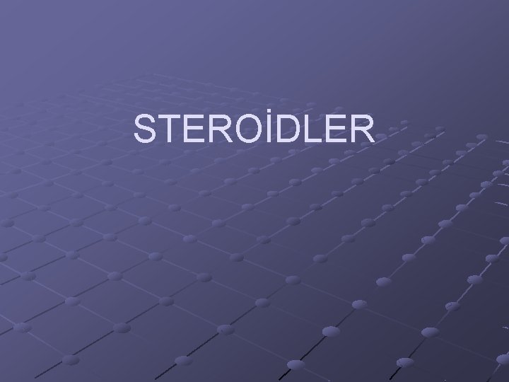 STEROİDLER 