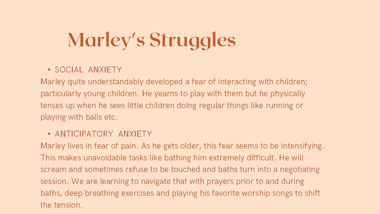 Marley's Struggles • SOCIAL ANXIETY Marley quite understandably developed a fear of interacting with