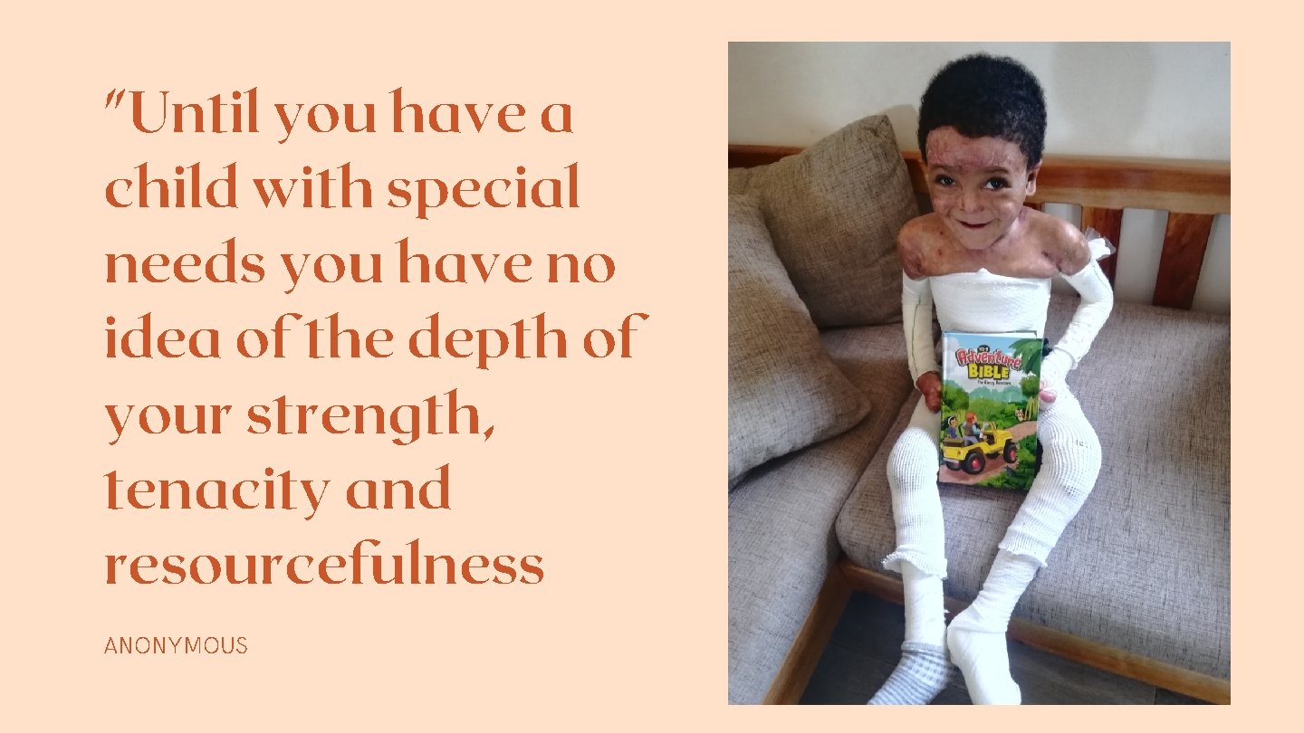 "Until you have a child with special needs you have no idea of the