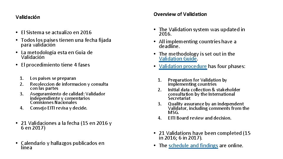 Validación • El Sistema se actualizo en 2016 • Todos los países tienen una