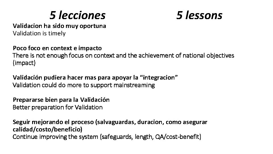 5 lecciones Validacion ha sido muy oportuna Validation is timely 5 lessons Poco foco