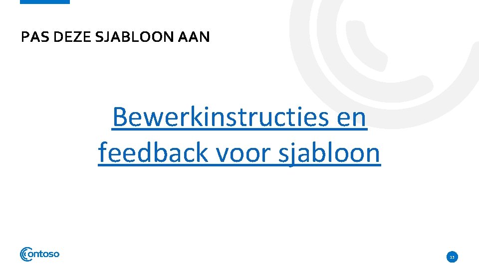 PAS DEZE SJABLOON AAN Bewerkinstructies en feedback voor sjabloon 13 