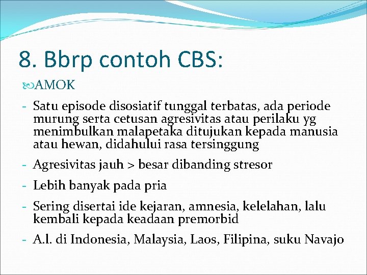 8. Bbrp contoh CBS: AMOK - Satu episode disosiatif tunggal terbatas, ada periode murung