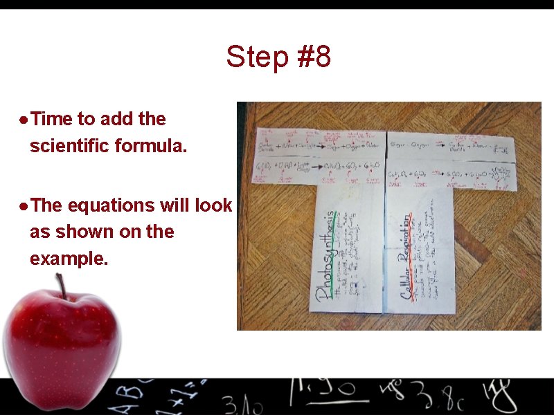 Step #8 ● Time to add the scientific formula. ● The equations will look