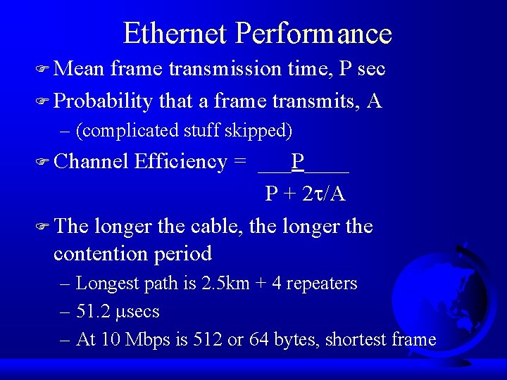 Ethernet Performance F Mean frame transmission time, P sec F Probability that a frame