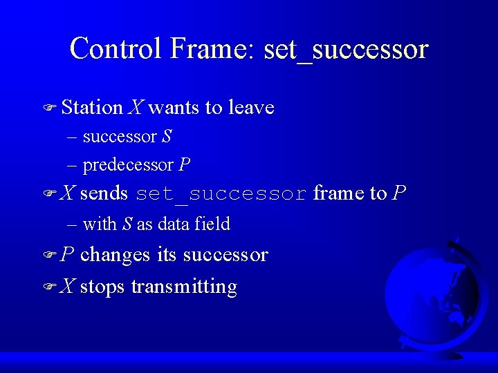 Control Frame: set_successor F Station X wants to leave – successor S – predecessor