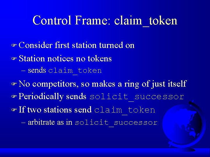 Control Frame: claim_token F Consider first station turned on F Station notices no tokens