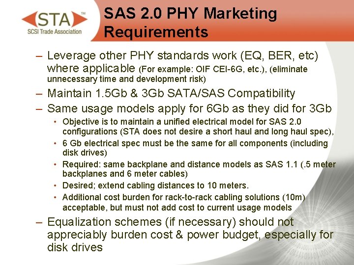 SAS 2. 0 PHY Marketing Requirements – Leverage other PHY standards work (EQ, BER,