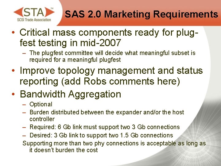 SAS 2. 0 Marketing Requirements • Critical mass components ready for plugfest testing in
