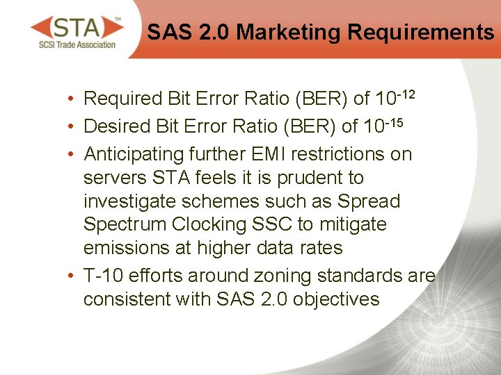 SAS 2. 0 Marketing Requirements • Required Bit Error Ratio (BER) of 10 -12