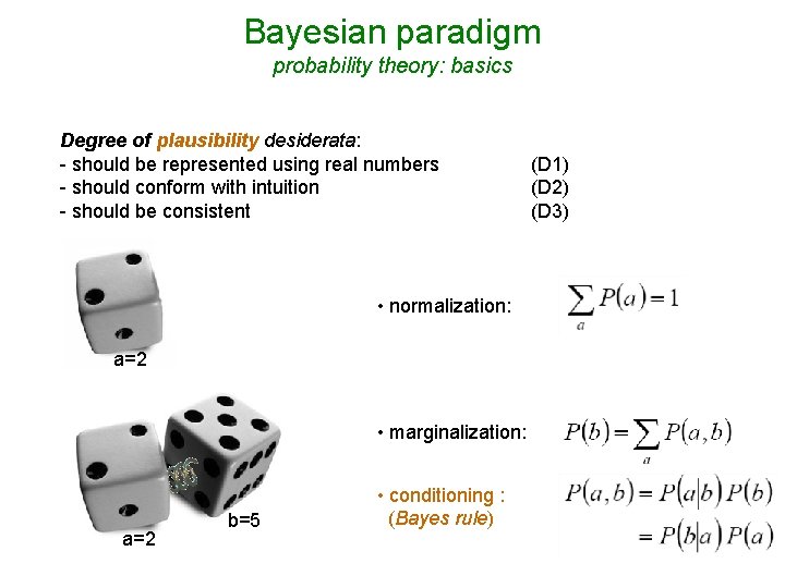 Bayesian paradigm probability theory: basics Degree of plausibility desiderata: - should be represented using