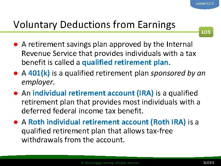 Lesson 12 -2 Voluntary Deductions from Earnings LO 5 ● A retirement savings plan